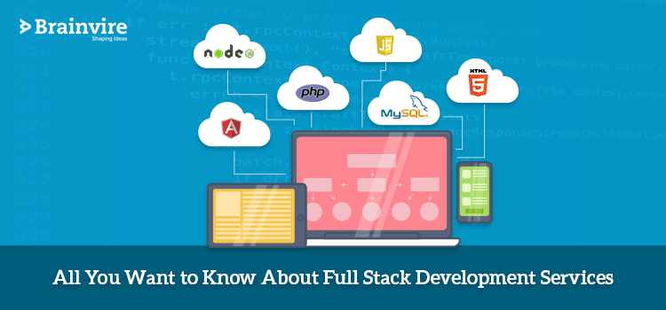All that You Want to Know About Full Stack Development Services