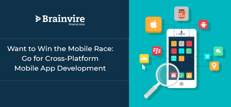 Want to Win the Mobile Race Go for Cross-Platform Mobile App Development