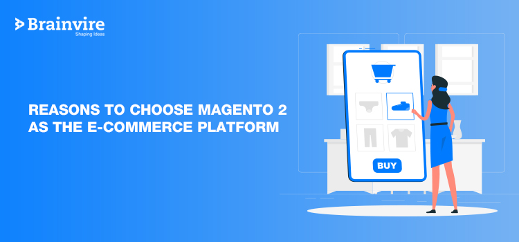 Reasons to choose magento for ecommerce
