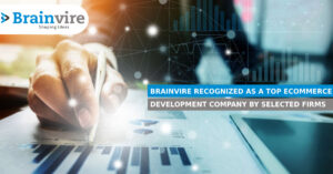 Brainvire recognized as a top eCommerce Development Company by Selected Firms